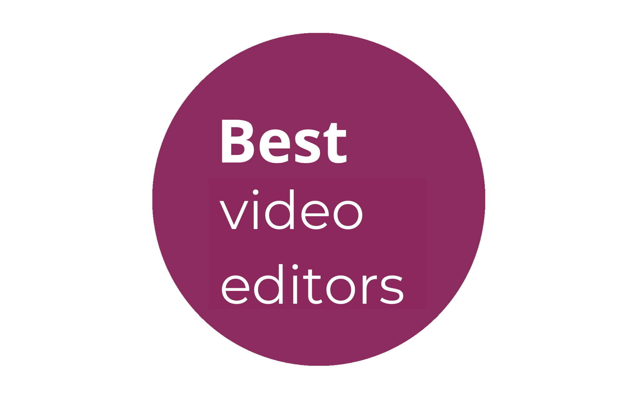 Purple circle with the words Best video editors in white