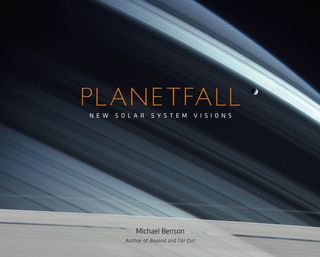 Planetfall: New Solar System Visions by Michael Benson
