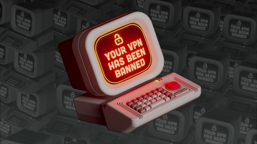 Old computer graphic with a 'Your VPN has been banned' disclaimer on screen