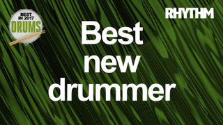Who is the best new drummer of 2017?
