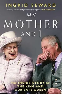 My Mother and I by Ingrid Seward | £8.99/$11.99 (was £10.99/$14.65) at Amazon My Mother and I by Ingrid Seward | £8.99/$11.99 (was £10.99/$14.65) at Amazon