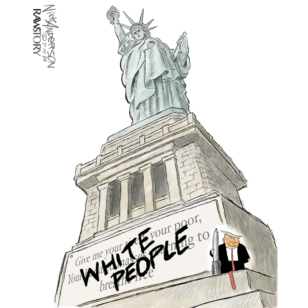 A cartoon depicts the Statue of Liberty standing tall. At the base of the statue, the inscription "Give me your tired, your poor, Your huddled masses yearning to breathe free" is partially obscured by graffiti. The words "WHITE PEOPLE" are written in large black letters over the original text. To the right, Donald Trump, wearing a suit and red tie, holds a black marker.