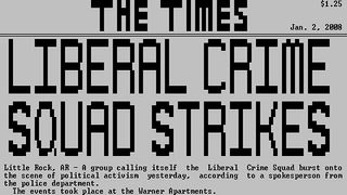 A newspaper rendered in ASCII art, bearing the headline "Liberal Crime Squad Strikes".