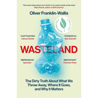 Wasteland - the dirty truth about what we throw away, where it goes, and why it matters