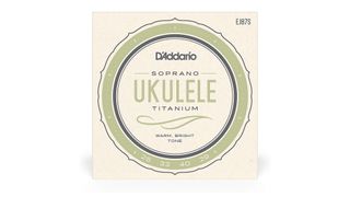 Best ukulele strings: D’Addario Titanium