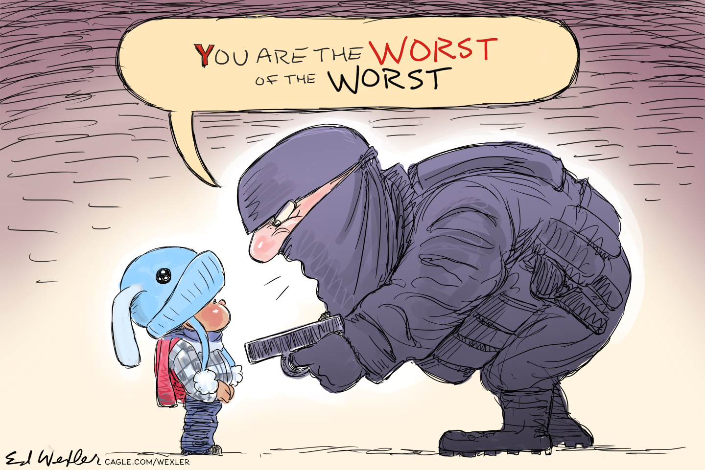 A menacing, masked DHS agent is bent over pointing a handgun at a small, helpless child in this cartoon. The agent says, &amp;ldquo;You are the Worst of the Worst.&amp;rdquo;