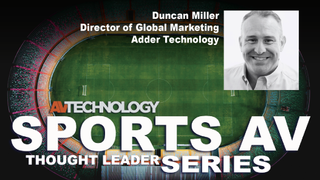 Duncan Miller, Director of Global Marketing at Adder Technology