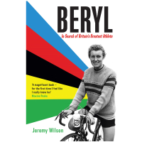 Beryl: In Search of Britain’s Greatest Athlete, Beryl Burton by Jeremy Wilson