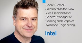 André Bremer, Intel's new VP & GM of Gaming and Graphics Workload Engineering