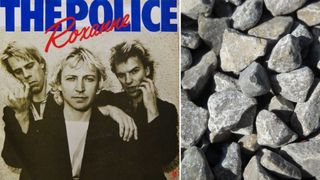 The Police single Roxanne and a pile of rocks