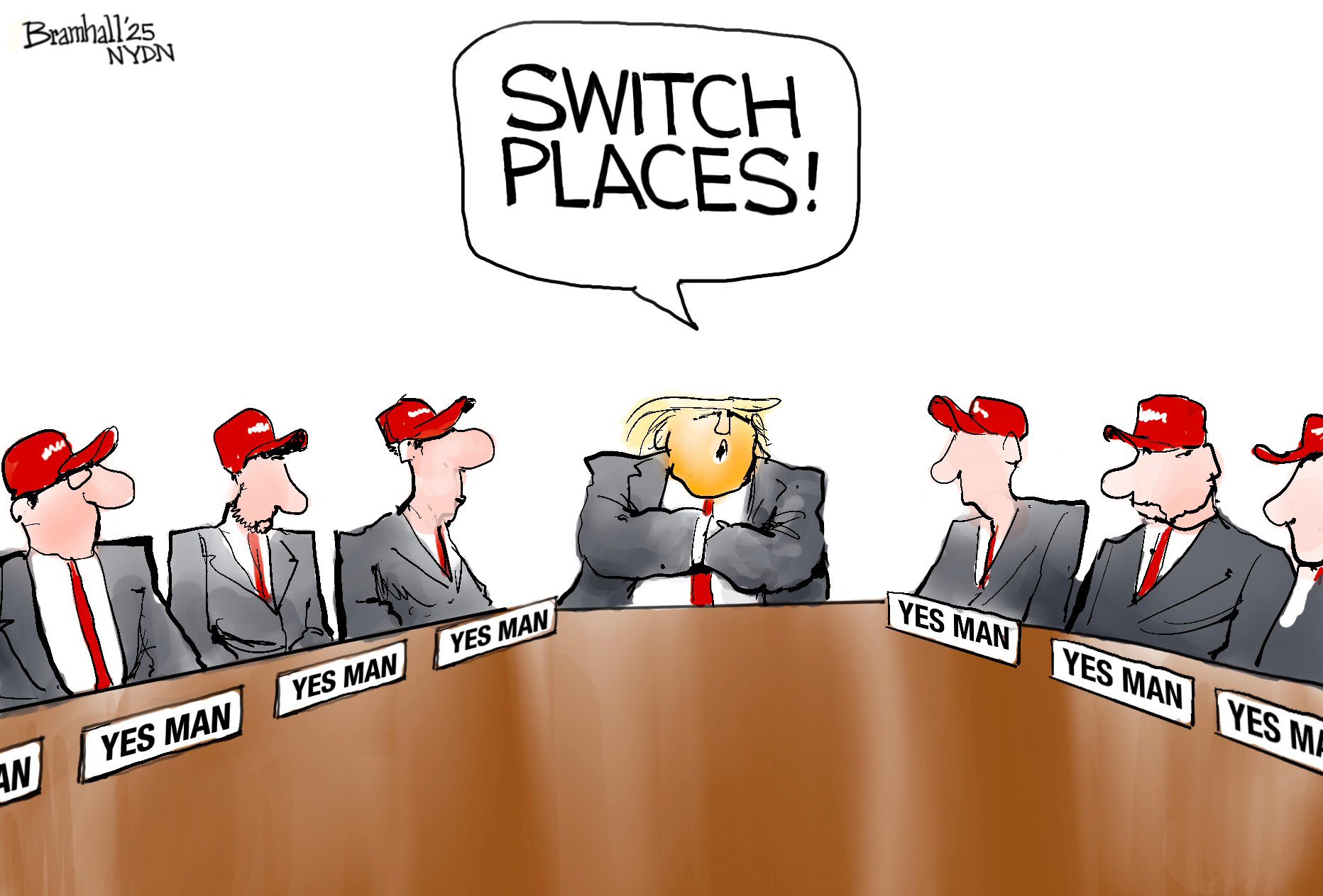 This cartoon depicts a cabinet meeting in the White house. Donald Trump yells "SWITCH PLACES!" at the assembled people, each of which wears a MAGA hat and has a name card in front reading "YES MAN."