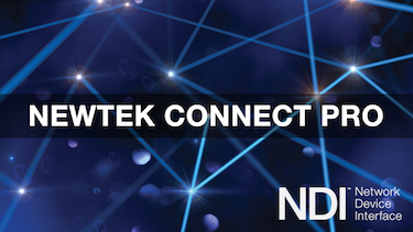 NewTek Connect Pro Tool Bridges IP and SDI Workflows