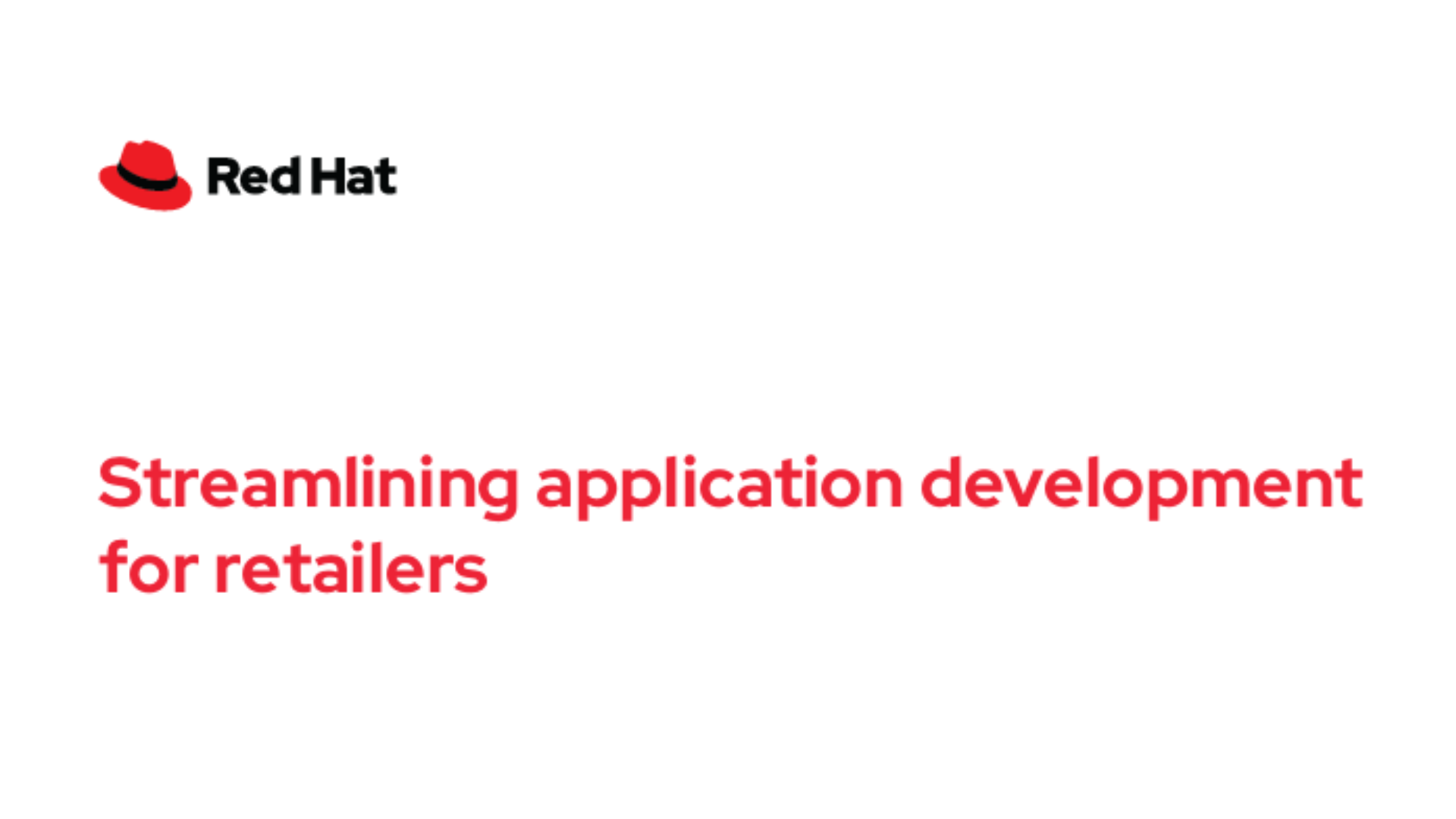 Accelerate time-to-market for retailer applications with Red Hat