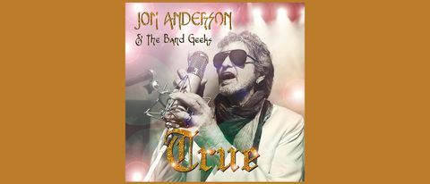 Jon Anderson And The Band Geeks – True