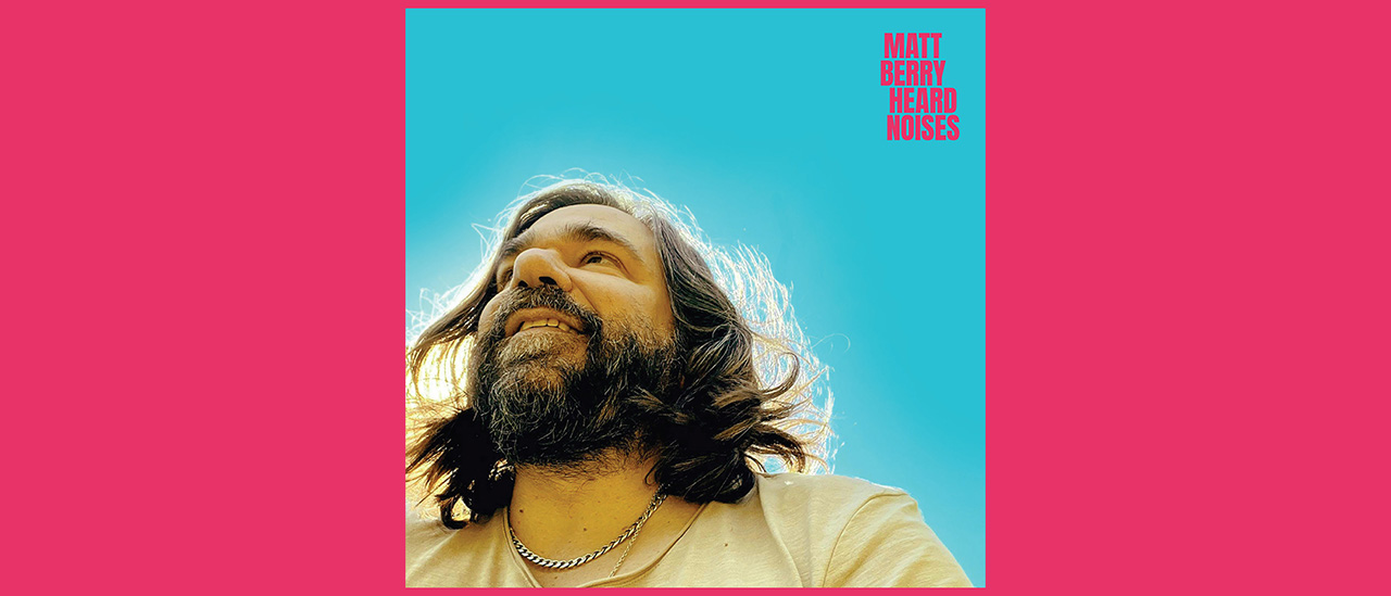 Matt Berry – Heard Noises Super Deluxe box set