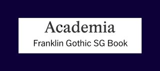 Academia and Franklin Gothic SG fonts