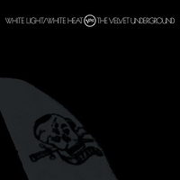 The Velvet Underground - White Light/White Heat (Polydor, 1968)