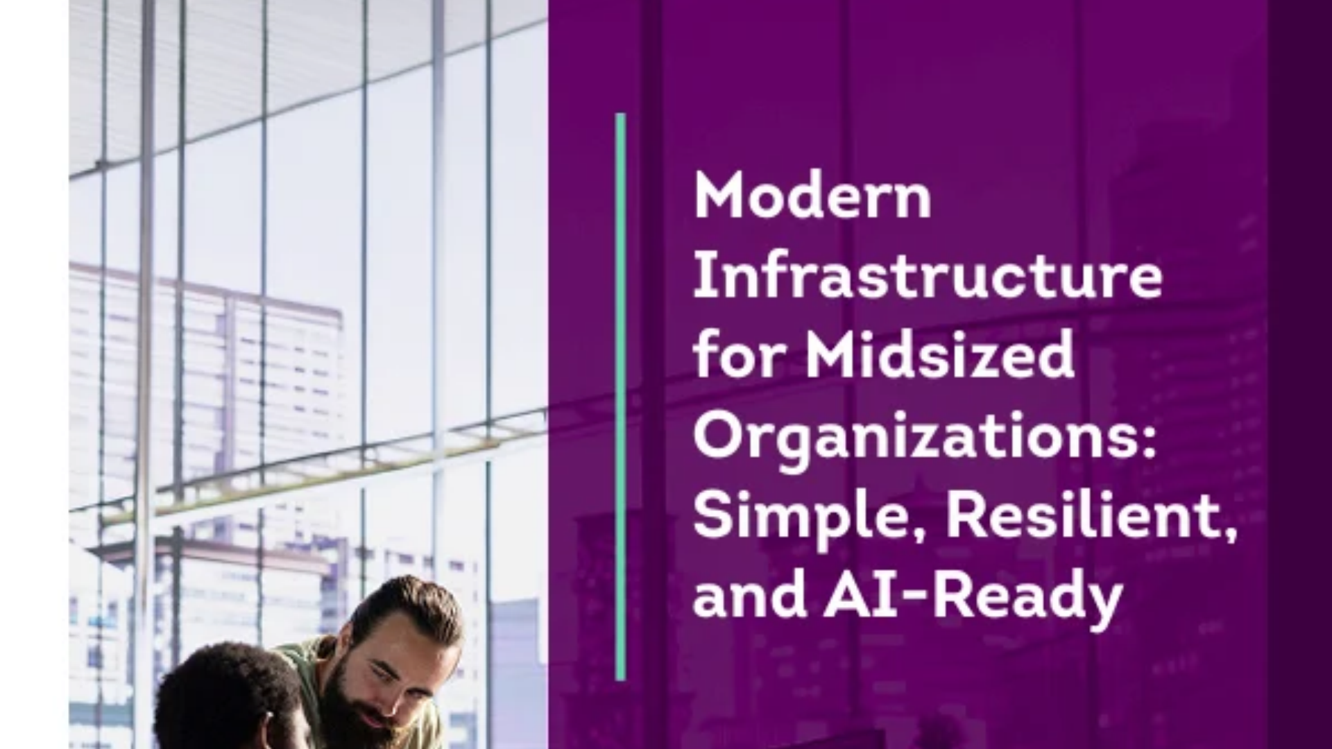 Modern Infrastructure for Midsized Organizations: Reducing Complexity, Strengthening Resilience, and Preparing for AI