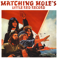 Matching Mole - Matching Mole’s Little Red Record (CBS, 1972)