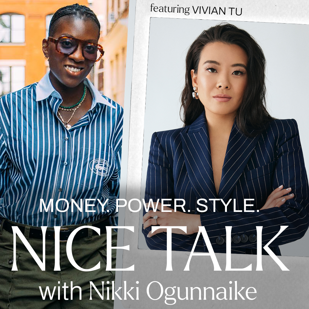A photo of Nikki Ogunnaike with an inset photo of Vivian Tu along with the words &quot;Money. Power. Style. Nice Talk with Nikki Ogunnaike&quot; 
