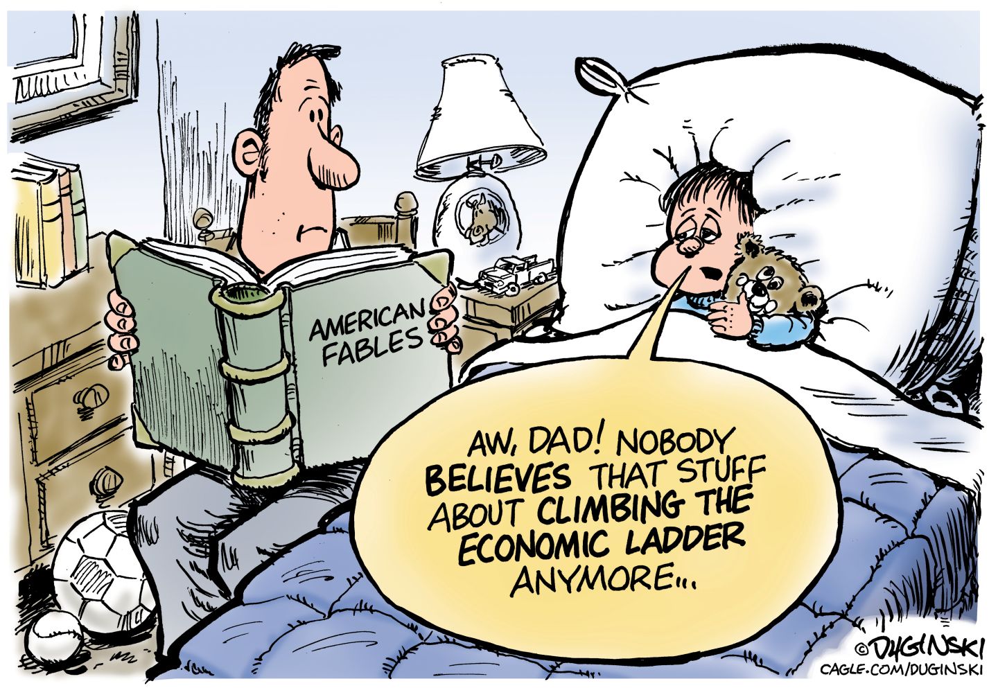 
                                A father is reading his son a bedtime story from a book named “American Fables.” The little boy says, “Aw dad! Nobody believes that stuff about climbing the economic ladder anymore…”
                            
