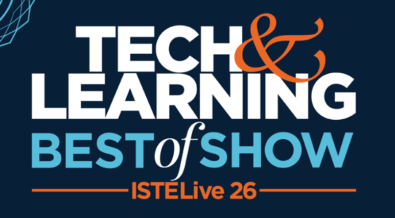 Tech & Learning Launches Best of Show at ISTELive 2026