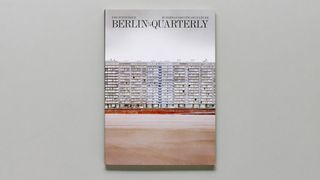 European title Berlin Quarterly combines in-depth reportage, literature and visual culture