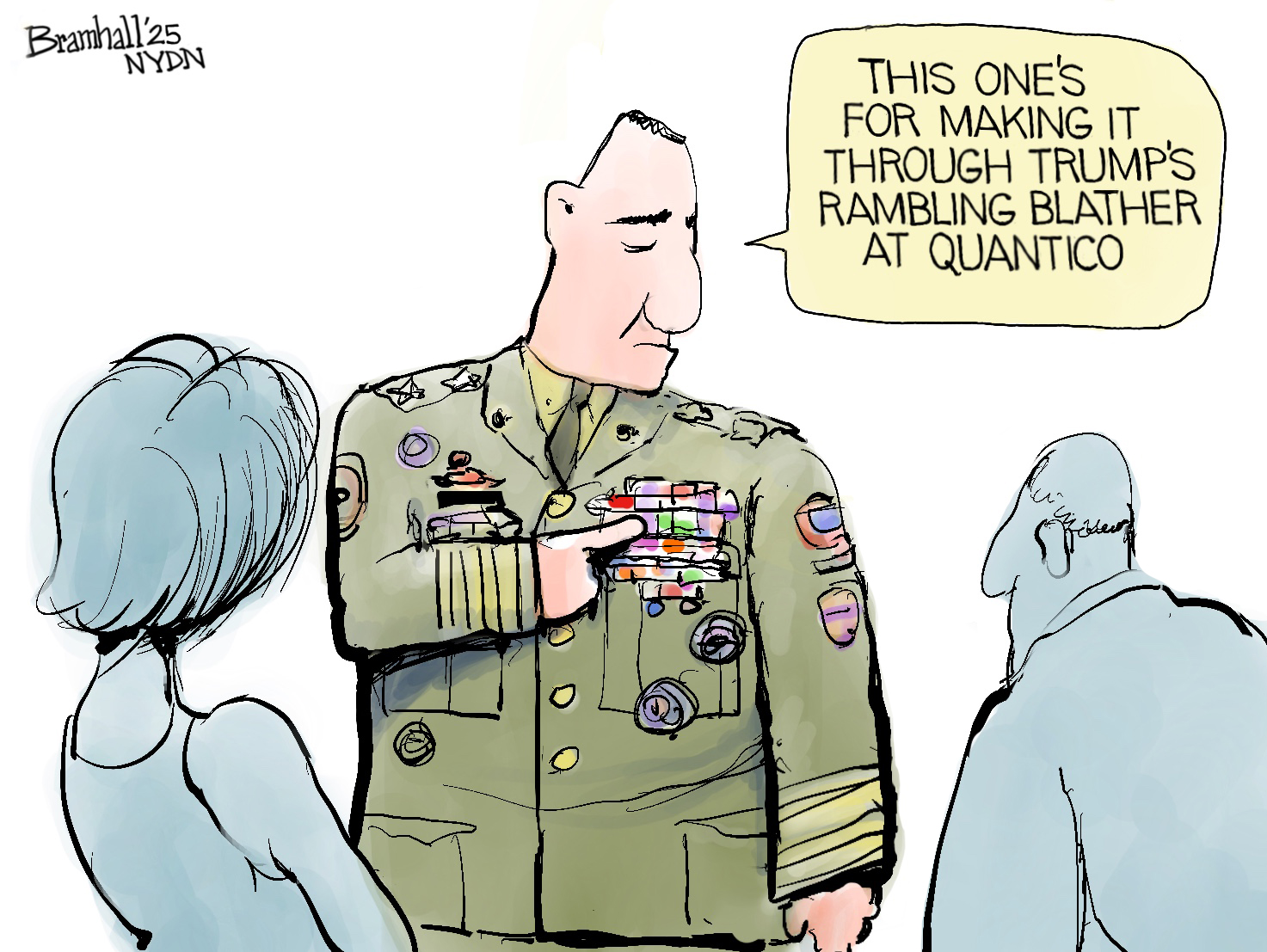 This cartoon depicts a decorated military man showing his medals to a man and a woman. The military man says, &amp;ldquo;This one&amp;rsquo;s for making it through Trump&amp;rsquo;s rambling blather at Quantico.&amp;rdquo;