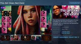 A game on Steam, "This Girl Does Not Exist" that uses AI-generated art assets