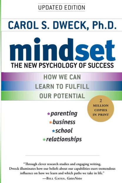 'Mindset: The New Psychology of Success' by Carol S. Dweck