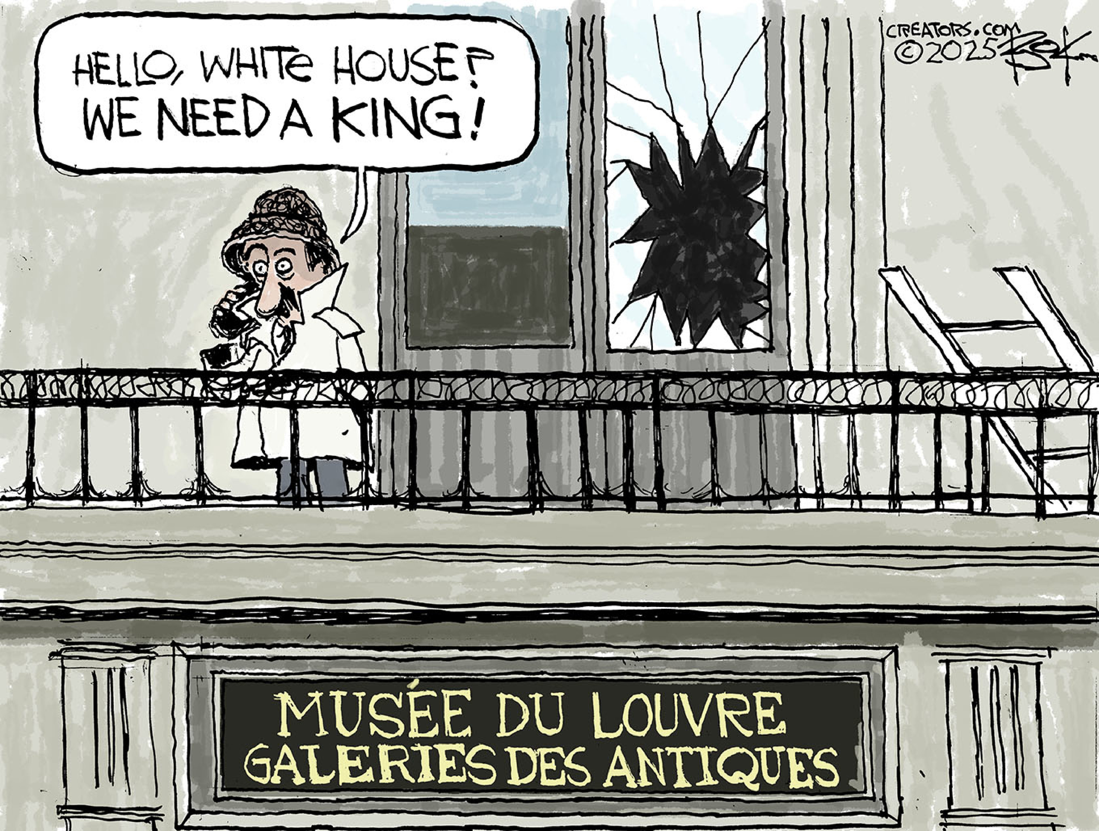 This political cartoon takes place on a balcony outside the Louvre. A window is broken and a ladder is nearby. Inspector Clouseau speaks into a phone and says, “Hello, White House? We need a king!”