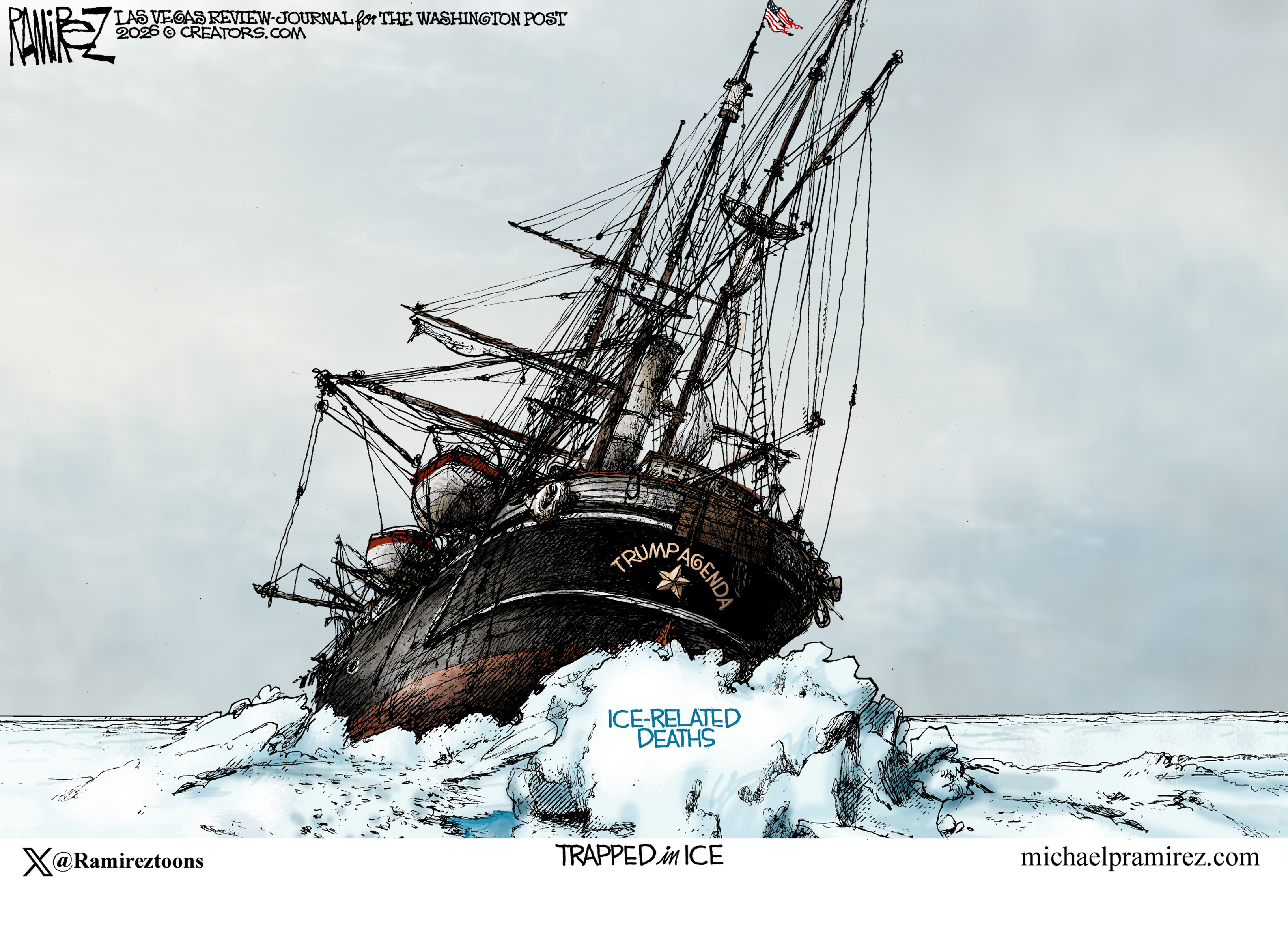 This cartoon is titled &amp;ldquo;Trapped in ICE&amp;rdquo;. It depicts a tall, double-masted ship named &amp;ldquo;Trump Agenda&amp;rdquo; stuck on an iceberg labeled &amp;ldquo;ICE-related deaths.&amp;rdquo;