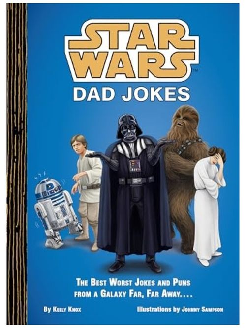 Star Wars Dad Jokes: the Best Worst Jokes and Puns 
