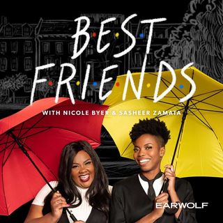"Best Friends with Nicole Byer and Sasheer Zamata"