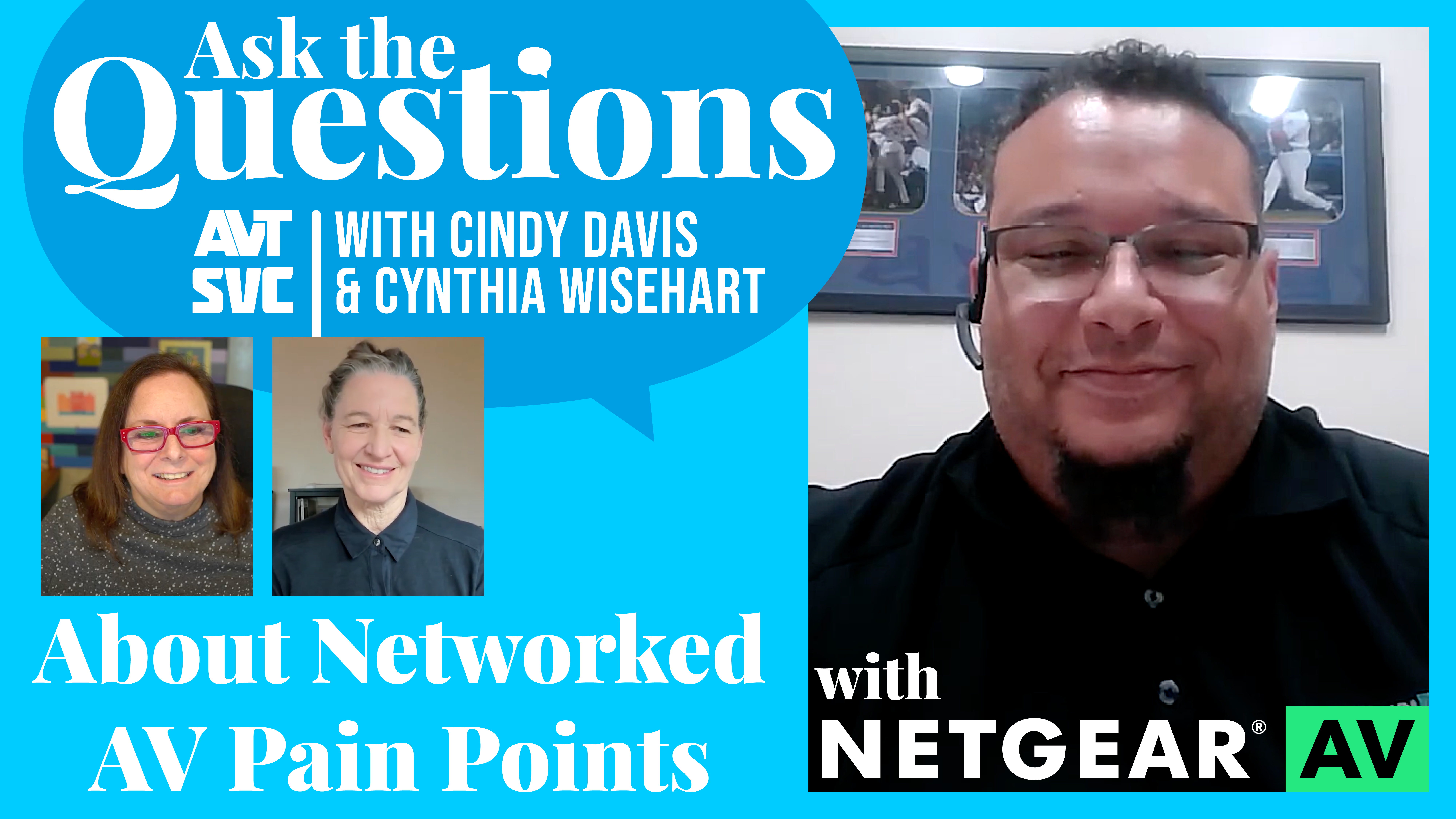 Cindy &amp; Cynthia Ask the Questions: About Networked AV Pain Points with NETGEAR