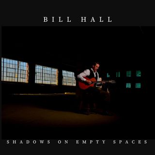 Bill Hall 'Shadows On Empy Spaces' album artwork