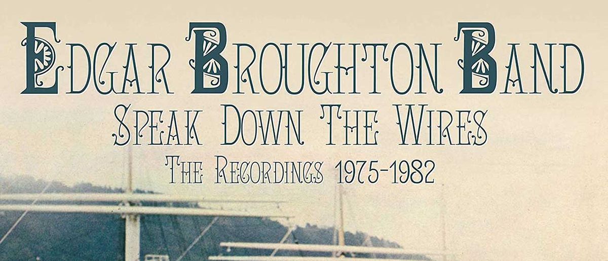 Edgar Broughton Band: Speak Down The Wires - The Recordings 1975-1982