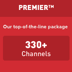 DirecTV Premier Package – 330+ channels $134.99 per month