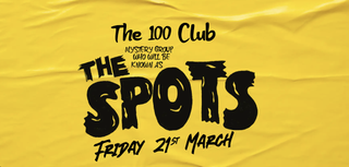 The SPOTS at the 100 Club advert