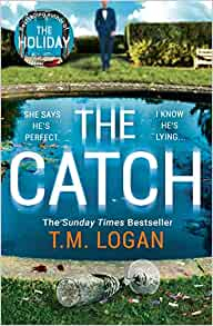 The Catch by T.M Logan | Amazon | £7.42