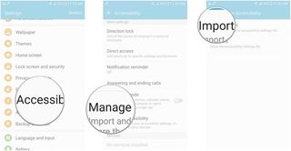 Tap Accessibility, tap Manage accessibility, tap Import/Export