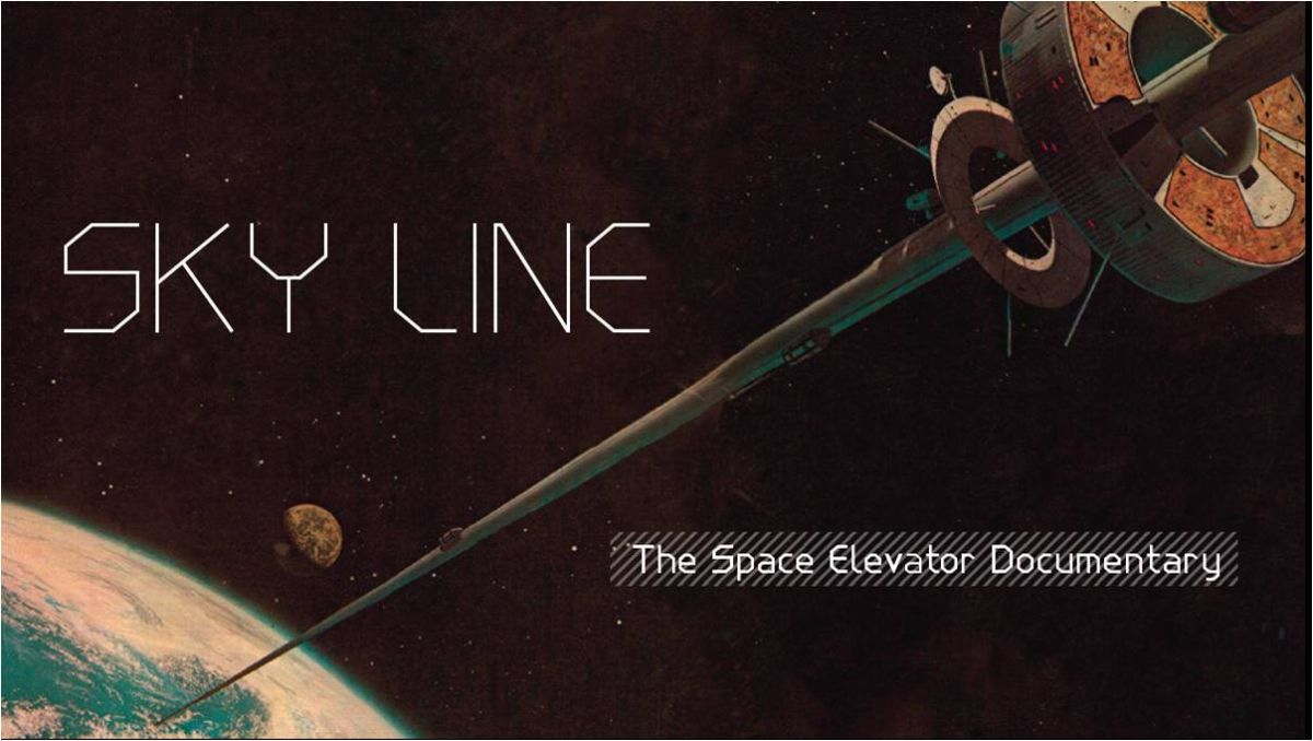 &#039;Sky Line&quot; Space Elevator Documentary