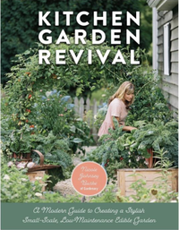 Kitchen Garden Revival: A modern guide to creating a stylish, small-scale, low-maintenance, edible garden