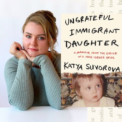 a split image of author katya suvorov posing resting her chin on her hands and the cover of her memoir ungrateful immigrant daughter featuring a baby photo