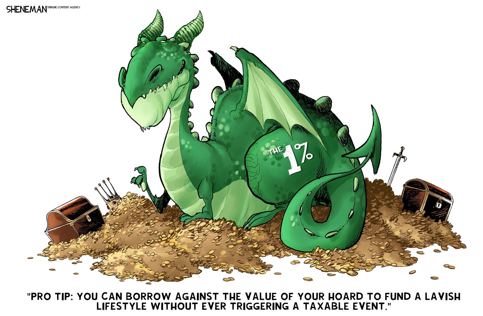 A dragon named &amp;ldquo;The 1%&amp;rdquo; looks satisfied as it sits atop a pile of gold coins and treasure chests. It says, &amp;ldquo;Pro tip: You can borrow against the value of your hoard to fund a lavish lifestyle without ever triggering a taxable event.&amp;rdquo;