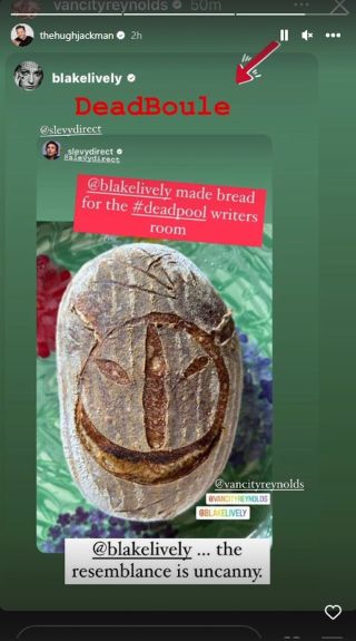 An Instagram Story that Hugh Jackman reposted of Blake Lively's loaf of bread she made for Deadpool 3 writers room