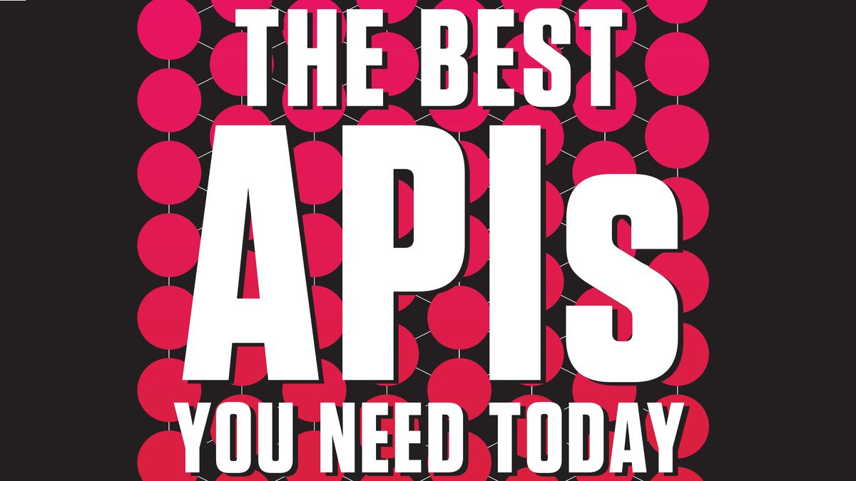 The best APIs you need today