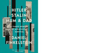 Hitler, Stalin, Mum & Dad by Daniel Finkelstein