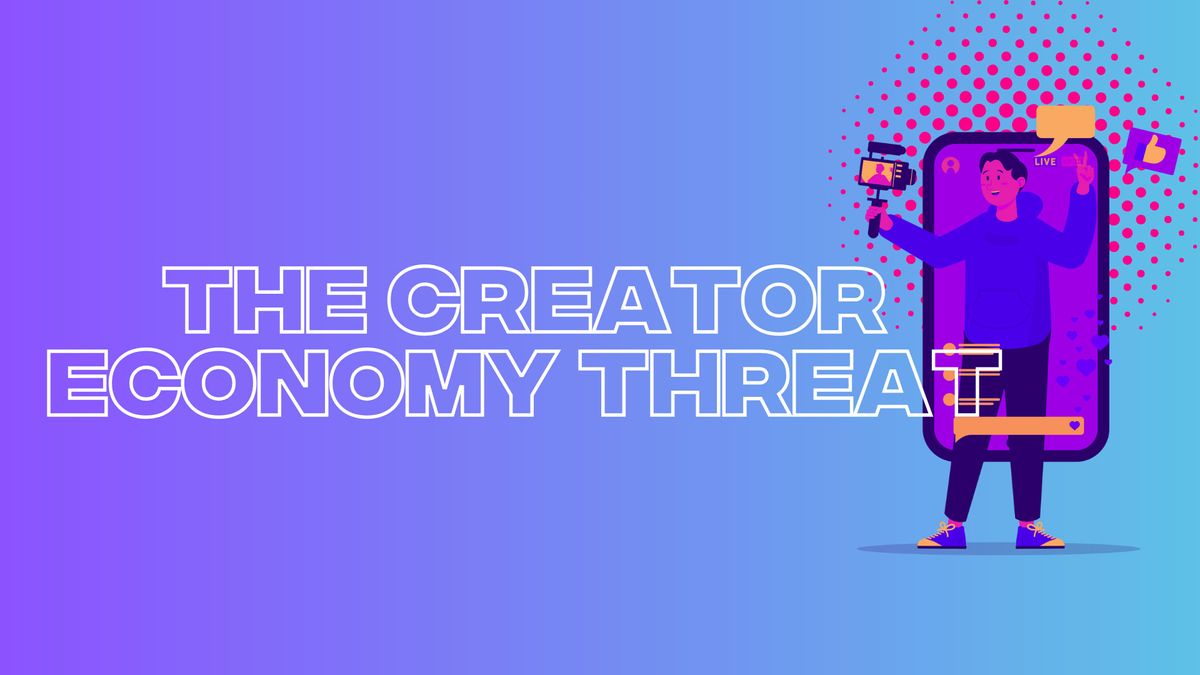 The Creator Economy Threat words