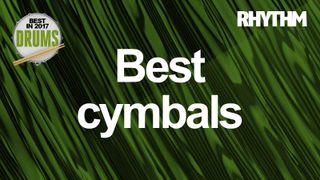 What are the best cymbals of 2017?